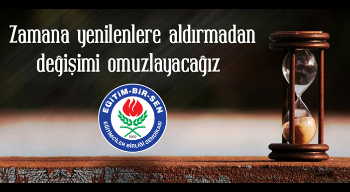 Zamana Yenilenlere Aldırmadan Değişimi Omuzlayacağız
