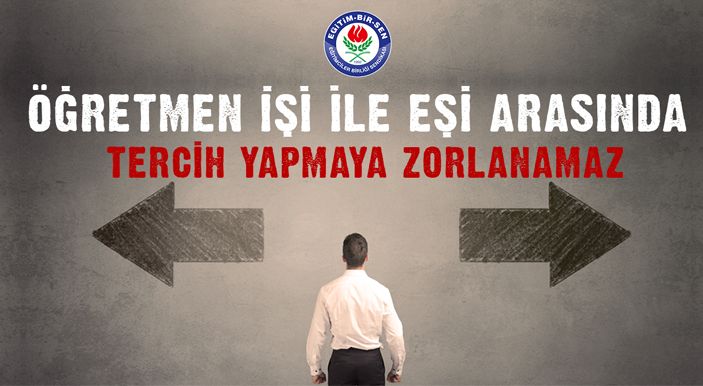 Öğretmen İşi İle Eşi Arasında Tercih Yapmaya Zorlanamaz
