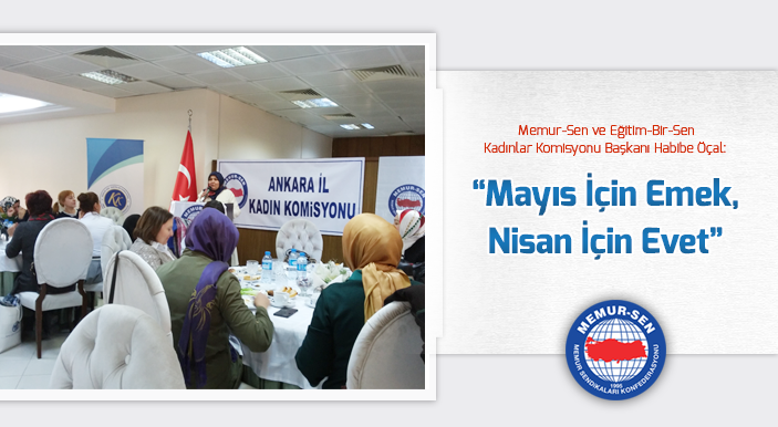 Öçal: “Mayıs İçin Emek, Nisan İçin Evet”