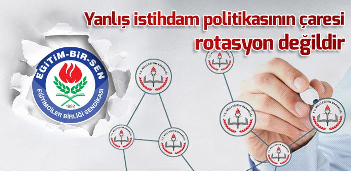 Yanlış istihdam politikasının çaresi rotasyon değildir