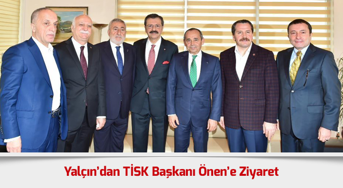 Yalçın’dan TİSK Başkanı Önen’e Ziyaret