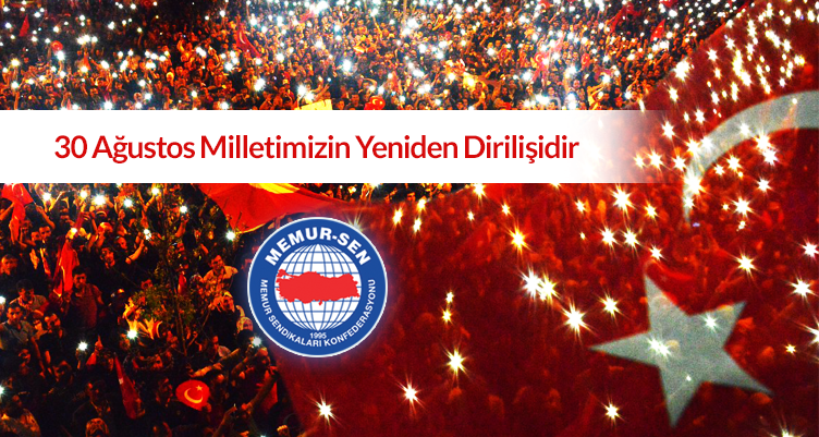 30 Ağustos Milletimizin Yeniden Dirilişidir