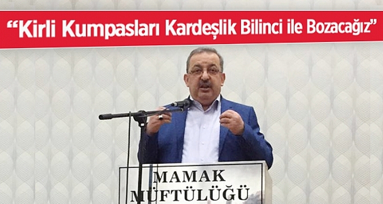 Bayraktutar: Kirli Kumpasları Kardeşlik Bilinci ile Bozacağız