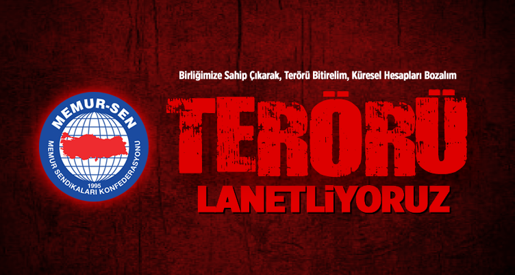 Birliğimize Sahip Çıkarak, Terörü Bitirelim, Küresel Hesapları Bozalım