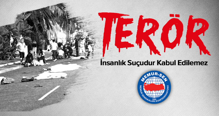 Terör İnsanlık Suçudur Kabul Edilemez