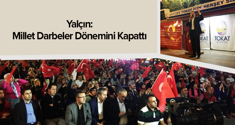 Yalçın: Millet Darbeler Dönemini Kapattı